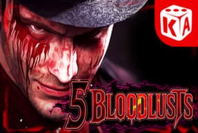 Five Bloodlusts by KA Gaming