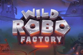 Wild Robo Factory by Yggdrasil