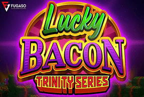 LUCKY BACON: TRINITY SERIES by Fugaso