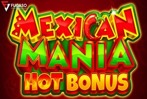 MEXICAN MANIA: HOT BONUS by Fugaso