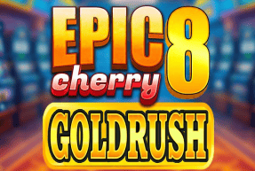 Epic 8 Goldrush by Triple Cherry