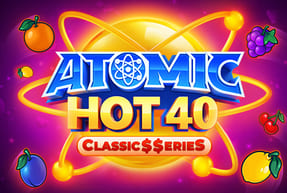 Atomic Hot 40:Classic$$erieS by NetGame