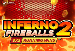 INFERNO FIREBALLS 2: RUNNING WINS by Fugaso