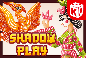 Shadow Play by KA Gaming