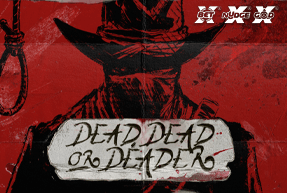 Dead, Dead or Deader by Nolimit City